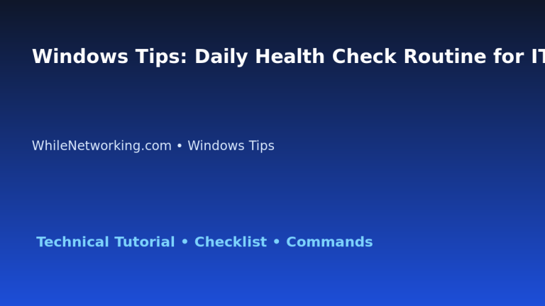 Windows Tips: Daily Health Check Routine for IT Professionals featured image