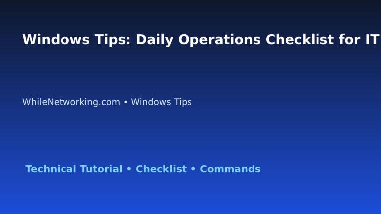 Windows Tips: Daily Operations Checklist for IT Professionals featured image
