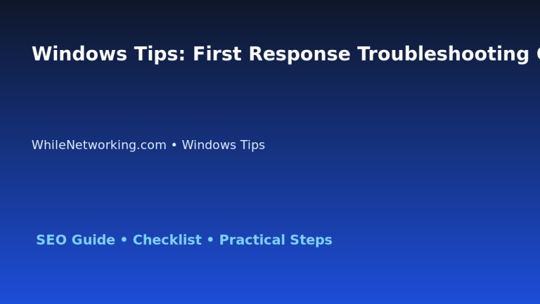 Windows Tips: First Response Troubleshooting Checklist for IT Professionals featured image