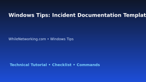 Windows Tips: Incident Documentation Template for IT Professionals featured image