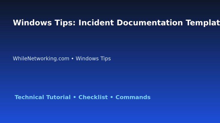 Windows Tips: Incident Documentation Template for IT Professionals featured image