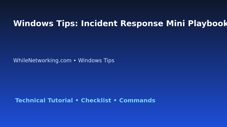 Windows Tips: Incident Response Mini Playbook for IT Professionals featured image