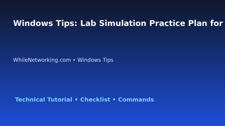 Windows Tips: Lab Simulation Practice Plan for IT Professionals featured image