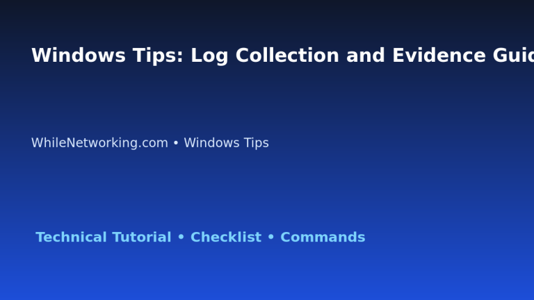 Windows Tips: Log Collection and Evidence Guide for IT Professionals featured image