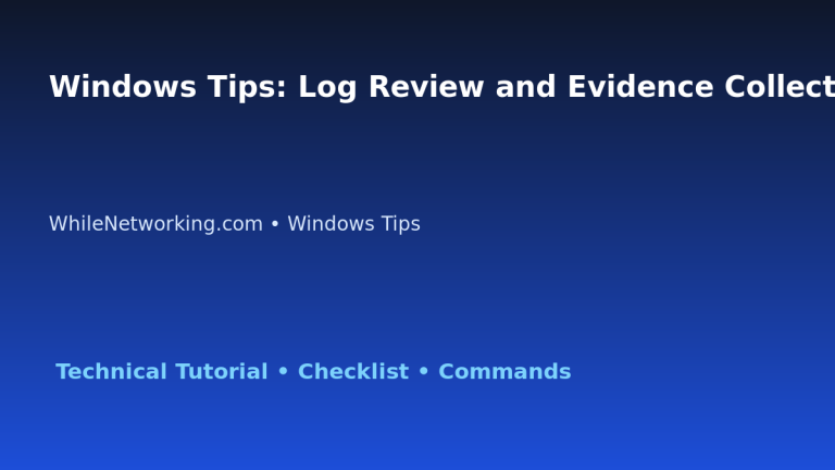 Windows Tips: Log Review and Evidence Collection for IT Professionals featured image