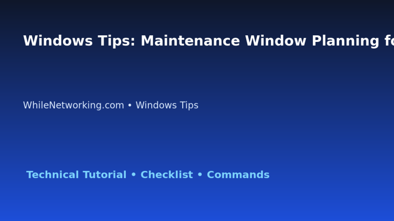 Windows Tips: Maintenance Window Planning for IT Professionals featured image
