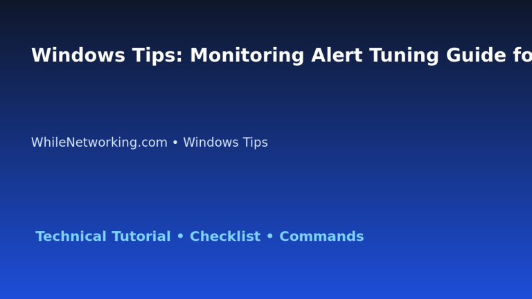 Windows Tips: Monitoring Alert Tuning Guide for IT Professionals featured image
