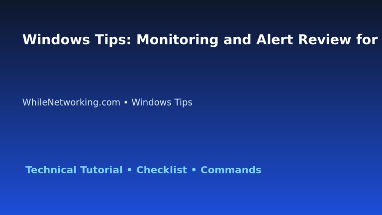 Windows Tips: Monitoring and Alert Review for IT Professionals featured image