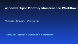 Windows Tips: Monthly Maintenance Workflow for IT Professionals featured image