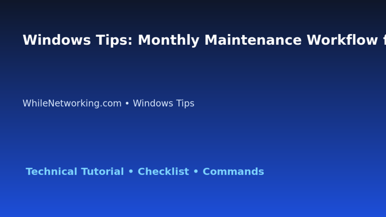 Windows Tips: Monthly Maintenance Workflow for IT Professionals featured image
