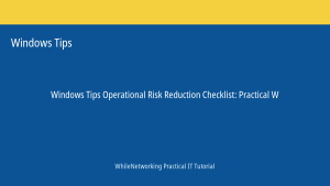 Windows Tips tutorial featured image: Operational Risk Reduction Checklist