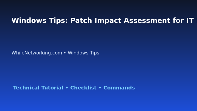 Windows Tips: Patch Impact Assessment for IT Professionals featured image