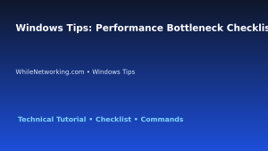 Windows Tips: Performance Bottleneck Checklist for IT Professionals featured image