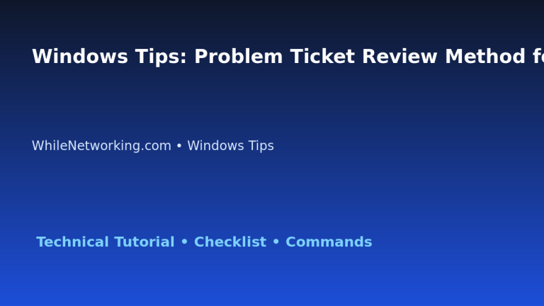 Windows Tips: Problem Ticket Review Method for IT Professionals featured image