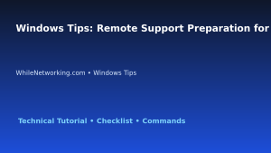 Windows Tips: Remote Support Preparation for IT Professionals featured image