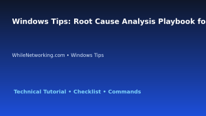 Windows Tips: Root Cause Analysis Playbook for IT Professionals featured image
