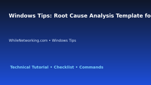 Windows Tips: Root Cause Analysis Template for IT Professionals featured image