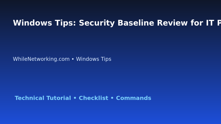 Windows Tips: Security Baseline Review for IT Professionals featured image
