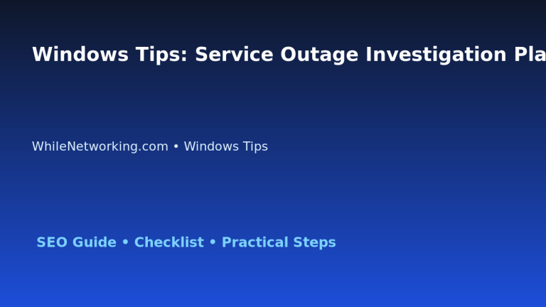 Windows Tips: Service Outage Investigation Plan for IT Professionals featured image