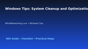 Windows Tips: System Cleanup and Optimization Plan for IT Professionals featured image