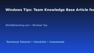 Windows Tips: Team Knowledge Base Article for IT Professionals featured image