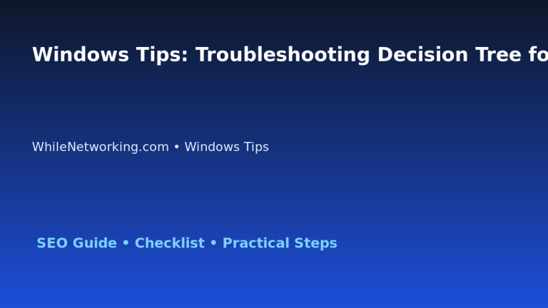 Windows Tips: Troubleshooting Decision Tree for IT Professionals featured image