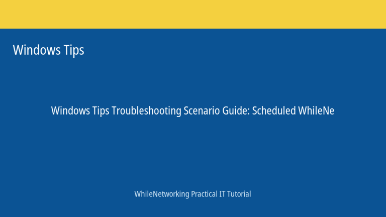 Windows Tips Troubleshooting Scenario Guide: Scheduled WhileNetworking Tutorial 44 1 Windows Tips tutorial featured image: Troubleshooting Scenario Guide