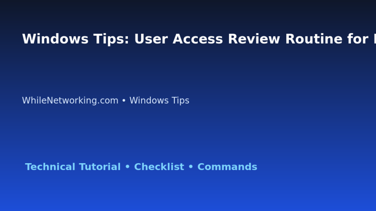 Windows Tips: User Access Review Routine for IT Professionals featured image