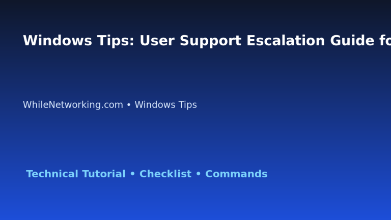 Windows Tips: User Support Escalation Guide for IT Professionals featured image