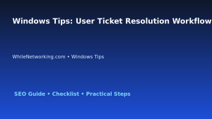 Windows Tips: User Ticket Resolution Workflow for IT Professionals featured image