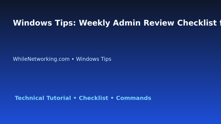 Windows Tips: Weekly Admin Review Checklist for IT Professionals featured image