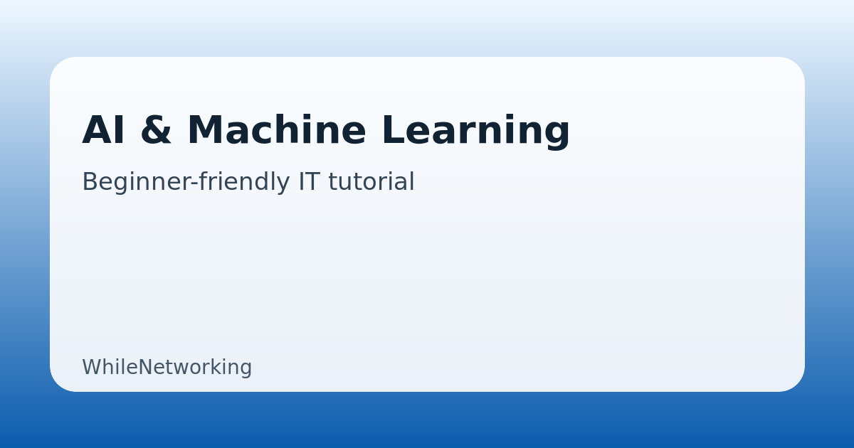 AI & Machine Learning guide featured image on WhileNetworking