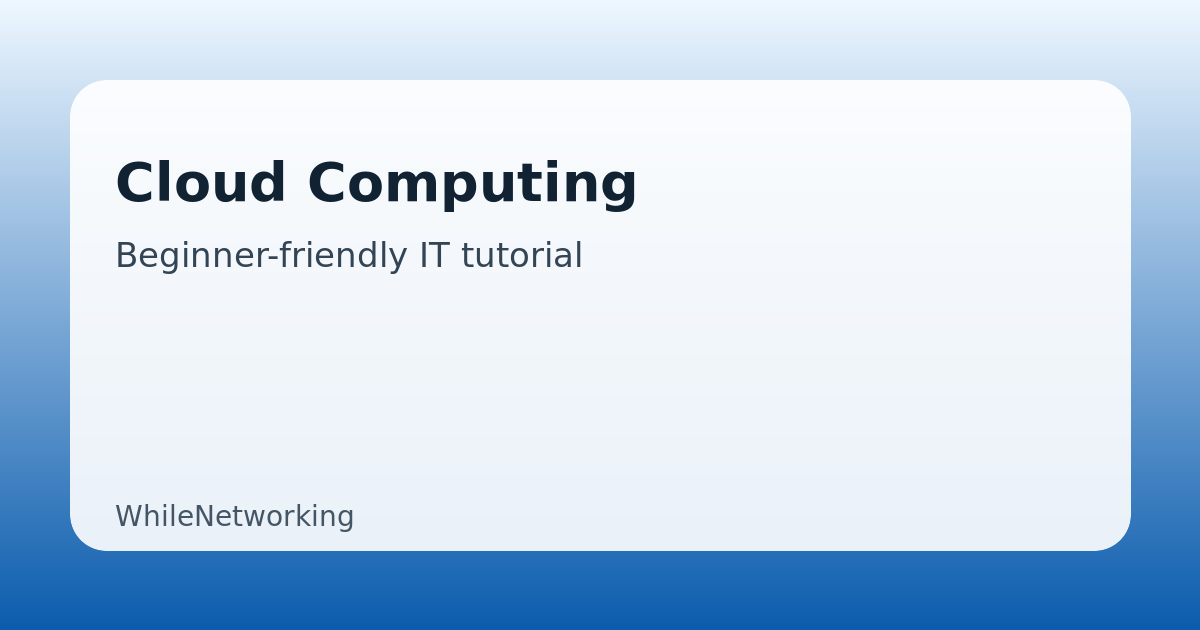 Cloud Computing guide featured image on WhileNetworking
