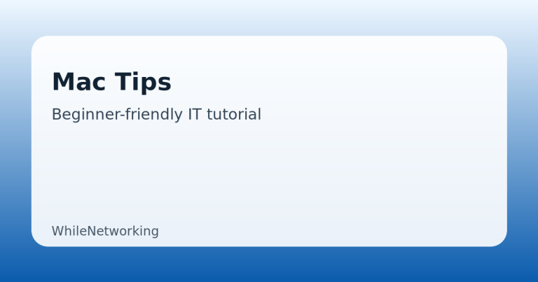 Mac Tips: Setup Checklist for Beginners (Day 1) 1 Mac Tips guide featured image on WhileNetworking