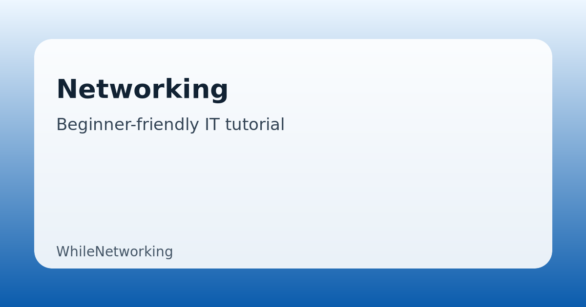 Networking guide featured image on WhileNetworking