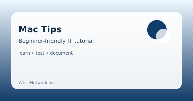 Mac Tips: Admin Review Checklist for Home Lab 1 Mac Tips educational guide illustration for WhileNetworking
