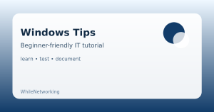 Windows Tips educational guide illustration for WhileNetworking